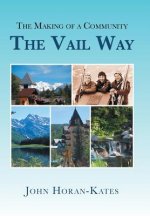 Making of a Community - The Vail Way