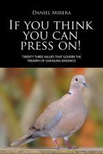 If You Think You Can Press On!