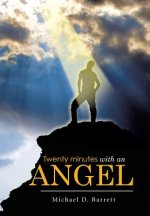 Twenty Minutes with an Angel