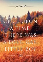 Once Upon a Time, There Was a Lost, Gay, Little Boy.