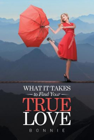 What it Takes to Find Your True Love