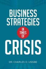 Business Strategies in Times of Crisis