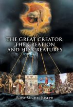 Great Creator, the creation and His Creatures