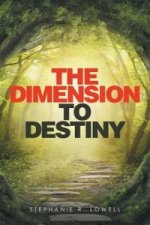 Dimension to Destiny