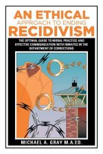 Ethical Approach to Ending Recidivism