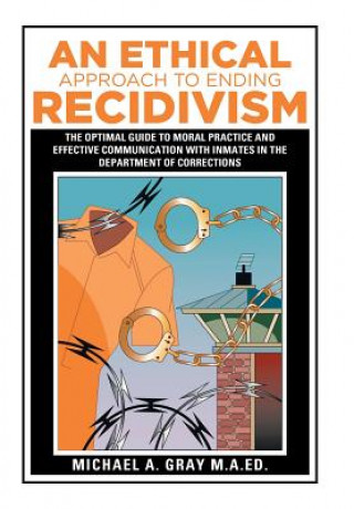 Ethical Approach to Ending Recidivism