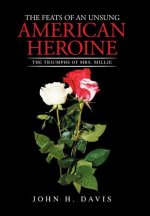 Feats of an Unsung American Heroine