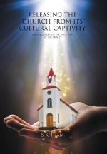 Releasing the Church from Its Cultural Captivity