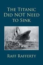 Titanic Did NOT Need to Sink