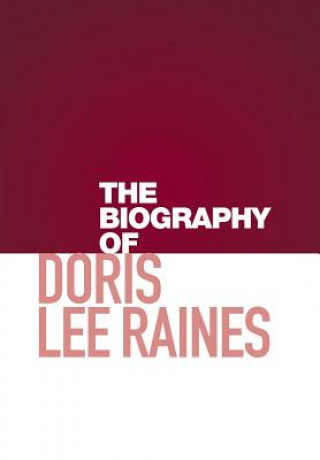 Biography of Doris Lee Raines