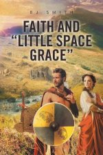 FAITH and LITTLE SPACE GRACE