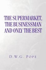 Supermarket, The Businessman and Only the Best