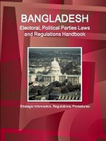 Bangladesh Electoral, Political Parties Laws and Regulations Handbook - Strategic Information, Regulations, Procedures