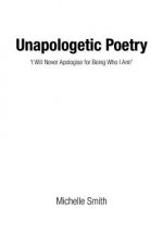 Unapologetic Poetry