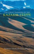 Great Thinkers of the Kazakh Steppe