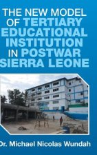 New Model of Tertiary Educational Institution in Postwar Sierra Leone