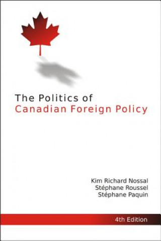 Politics of Canadian Foreign Policy, 4th Edition