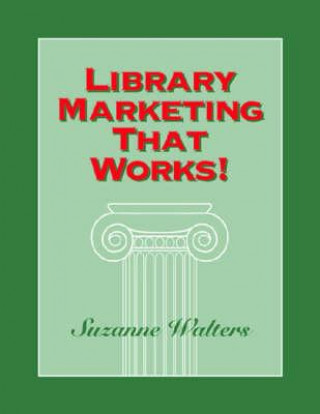 Library Marketing That Works!