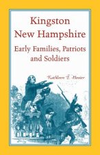 Kingston, New Hampshire Early Families, Patriots, and Soldiers