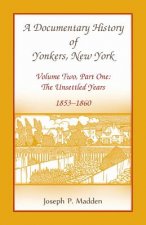 Documentary History of Yonkers, New York, Volume Two, Part One