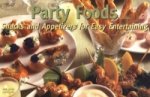 Party Foods: Snacks & Appetizers for Easy Entertaining