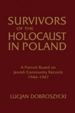 Survivors of the Holocaust in Poland: A Portrait Based on Jewish Community Records, 1944-47