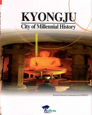 Kyongju: City Of Millennial History