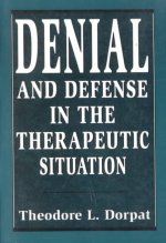 Denial and Defense in the Therapeutic Situation