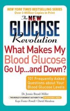New Glucose Revolution What Makes My Blood Glucose Go Up . . . and Down?