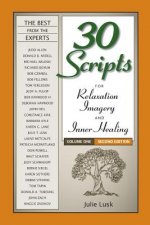 30 Scripts for Relaxation, Imagery & Inner Healing Volume 1 - Second Edition
