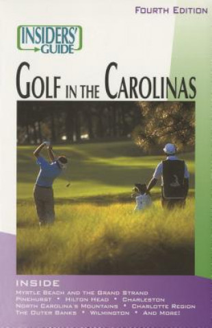 Insiders' Guide (R) to Golf in the Carolinas