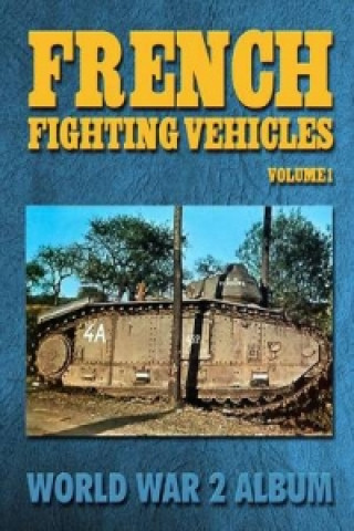 French Fighting Vehicles Volume 1