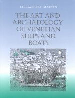 Art and Archaeology of Venetian Ships and Boats
