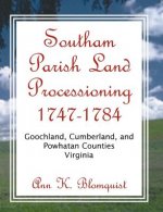 Southam Parish Land Processioning, 1747-1784, Goochland, Cumberland, and Powhatan Counties, Virginia