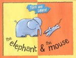 Elephant & Mouse (Turn and Learn)