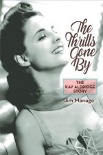 Thrills Gone by - The Kay Aldridge Story