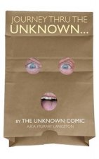 Journey Thru the Unknown... (by the Unknown Comic) (Hardback)