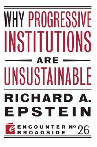 Why Progressive Institutions are Unsustainable