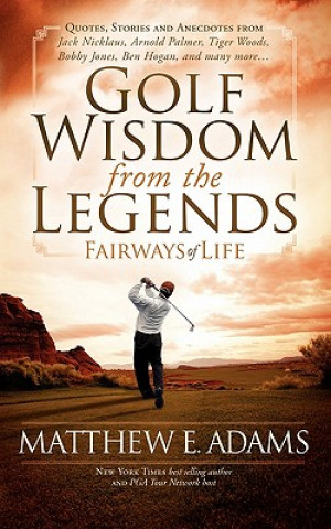 Golf Wisdom From the Legends