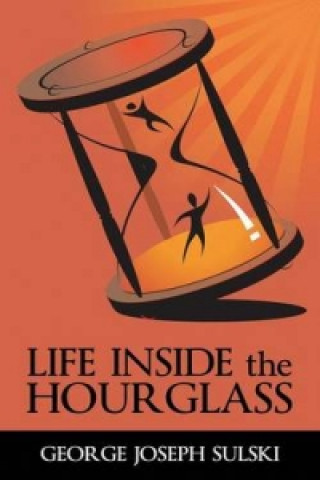 Life Inside the Hourglass