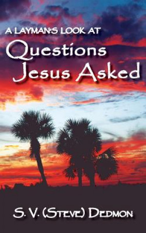 Layman's Look at Questions Jesus Asked