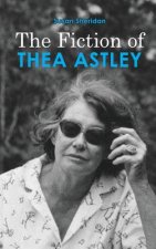 Fiction of Thea Astley
