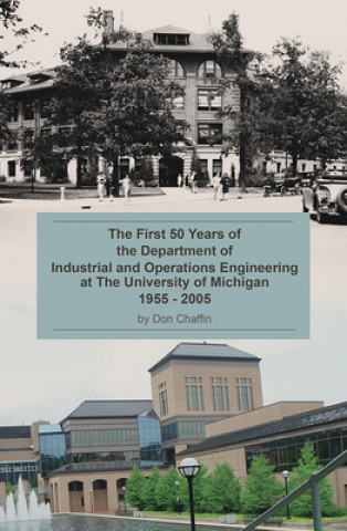 First 50 Years of the Department of Industrial and Operations Engineering at the University of Michigan