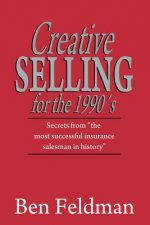 Creative Selling for the 1990's