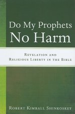 Do My Prophets No Harm
