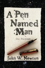 Pen Named Man: Our Purpose