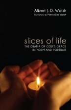 Slices of Life