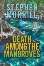 Death Among the Mangroves (A Troy Adam/Mangrove Bayou Mystery, #2)