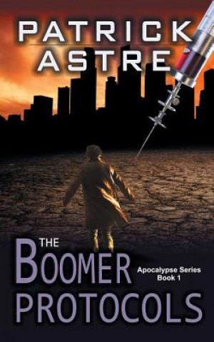 Boomer Protocols (The Apocalypse Series, Book 1)