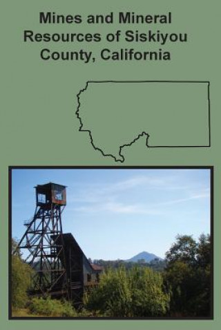 Mines and Mineral Resources of Siskiyou County, California